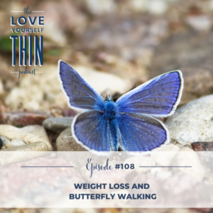 weight loss and butterfly walking