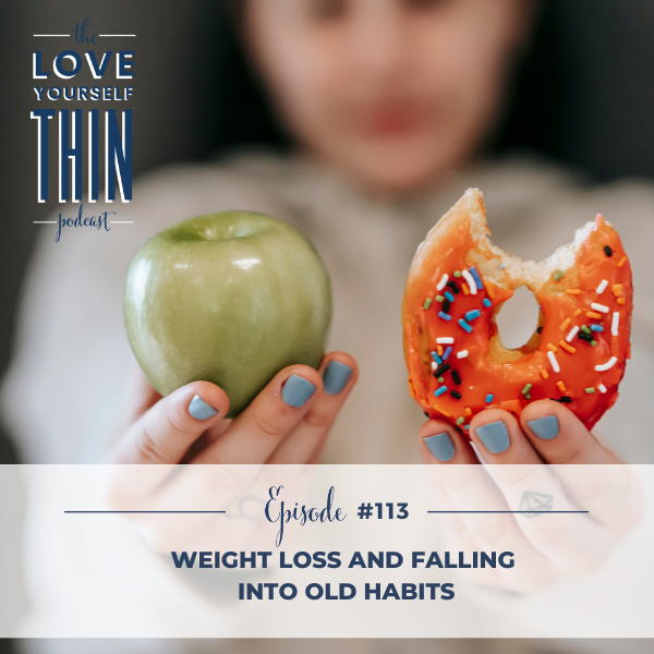 weight loss and falling back into habits