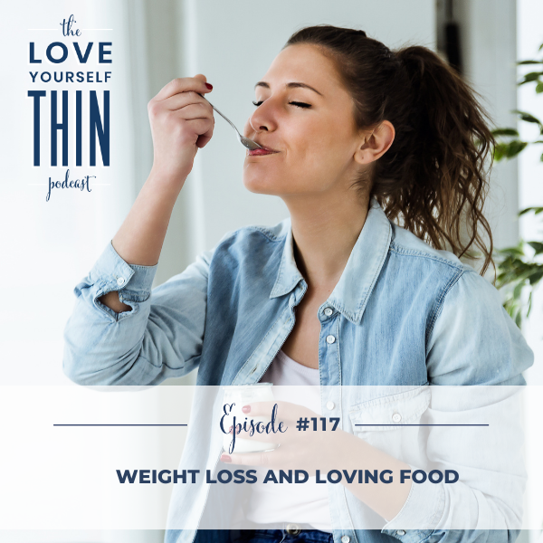 weight loss and loving food