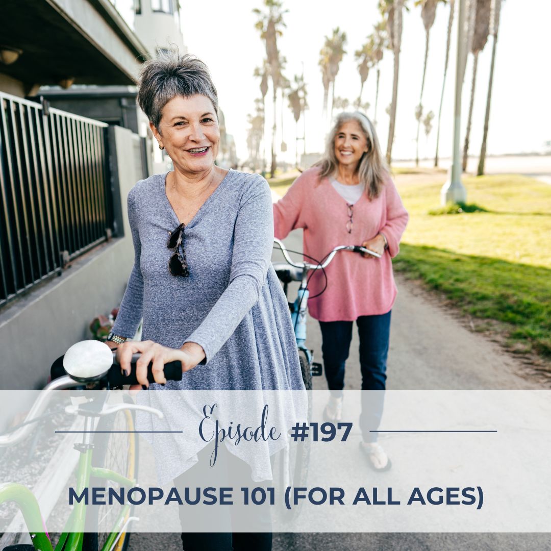 menopause 101 (for all ages)